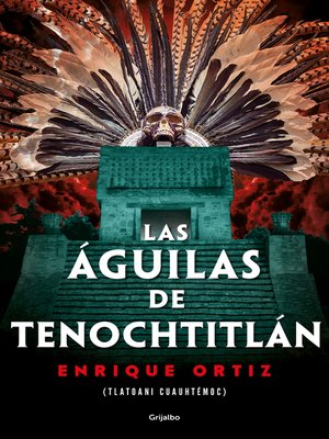 cover image of Las águilas de Tenochtitlán